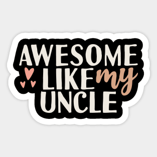 Awesome like my uncle Sticker